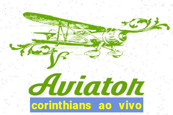 corinthians ao vivo multi multicanal